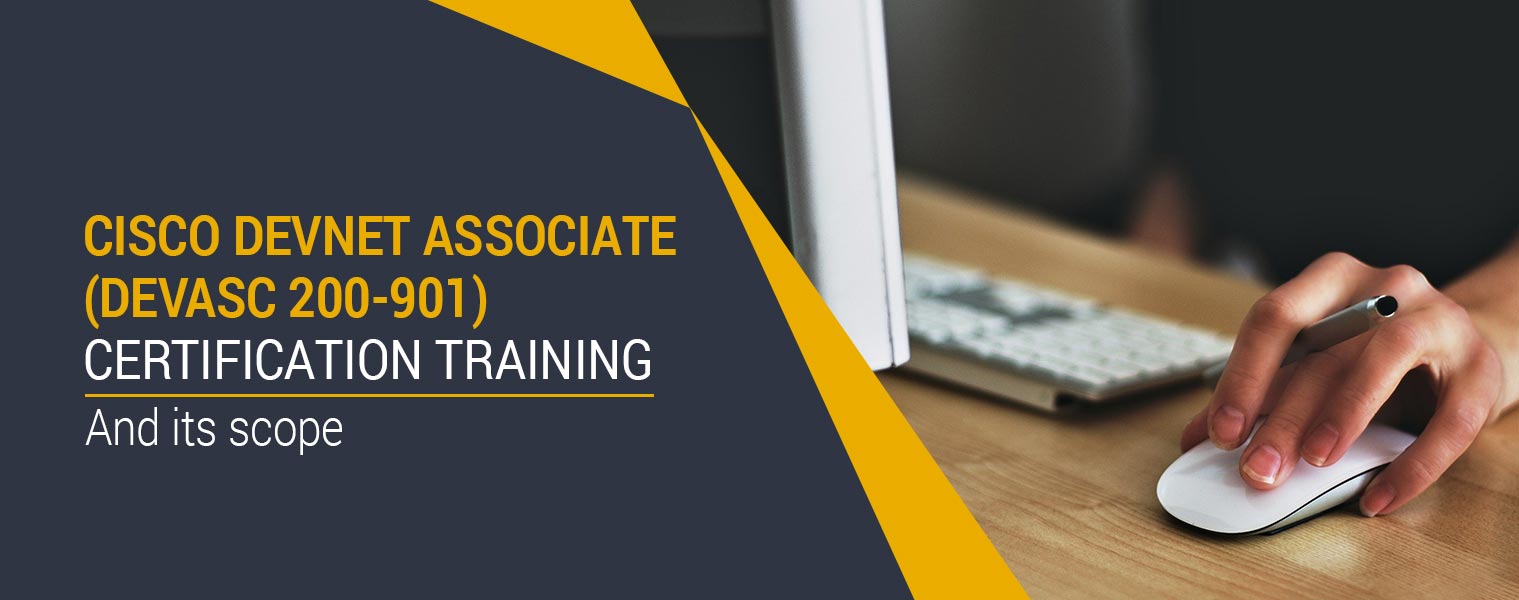 Cisco DevNet Associate Certification training and its scope