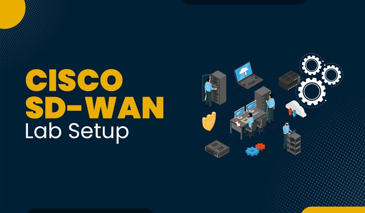 How to do Cisco SD WAN Lab Setup? – Best Explained (2025)