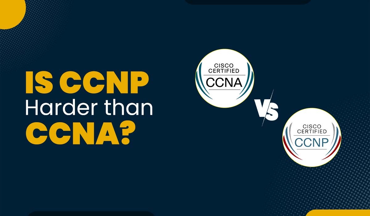 Is CCNP Harder than CCNA?