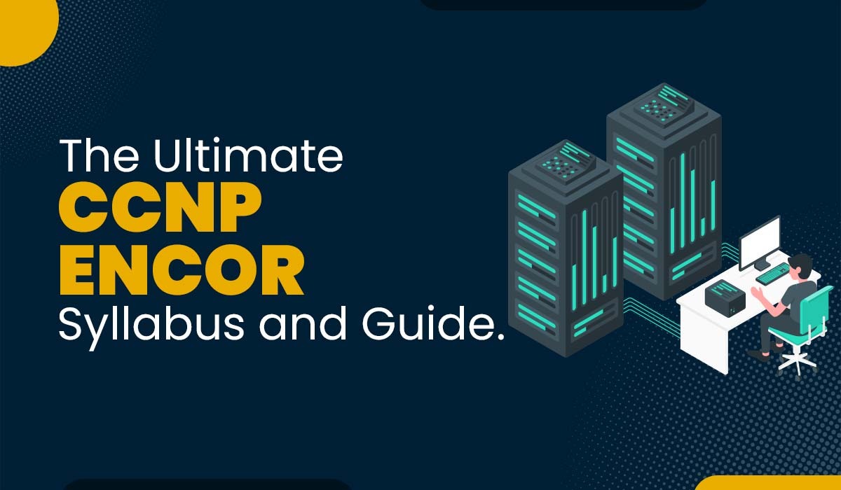 CCNP ENCOR Syllabus and Exam Guide (2025)