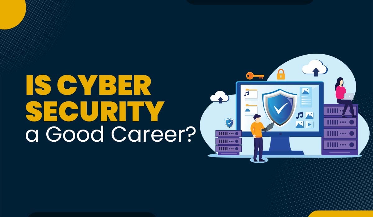 Is Cyber Security a Good Career?