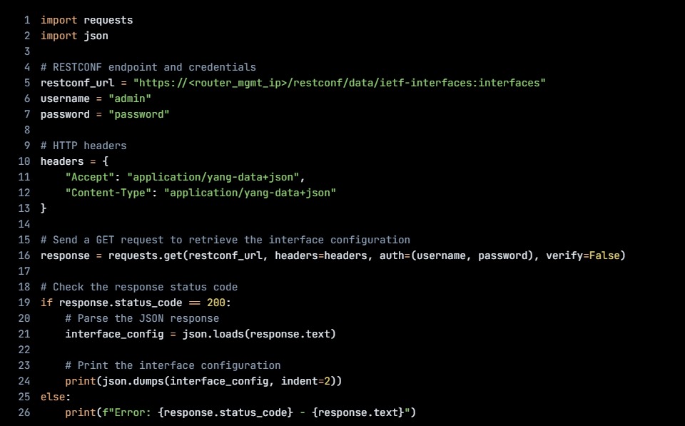 What is RESTCONF? 3 A python script using the requests library to interact with a RESTCONF-enabled network device and retrieve the current interface configuration.
