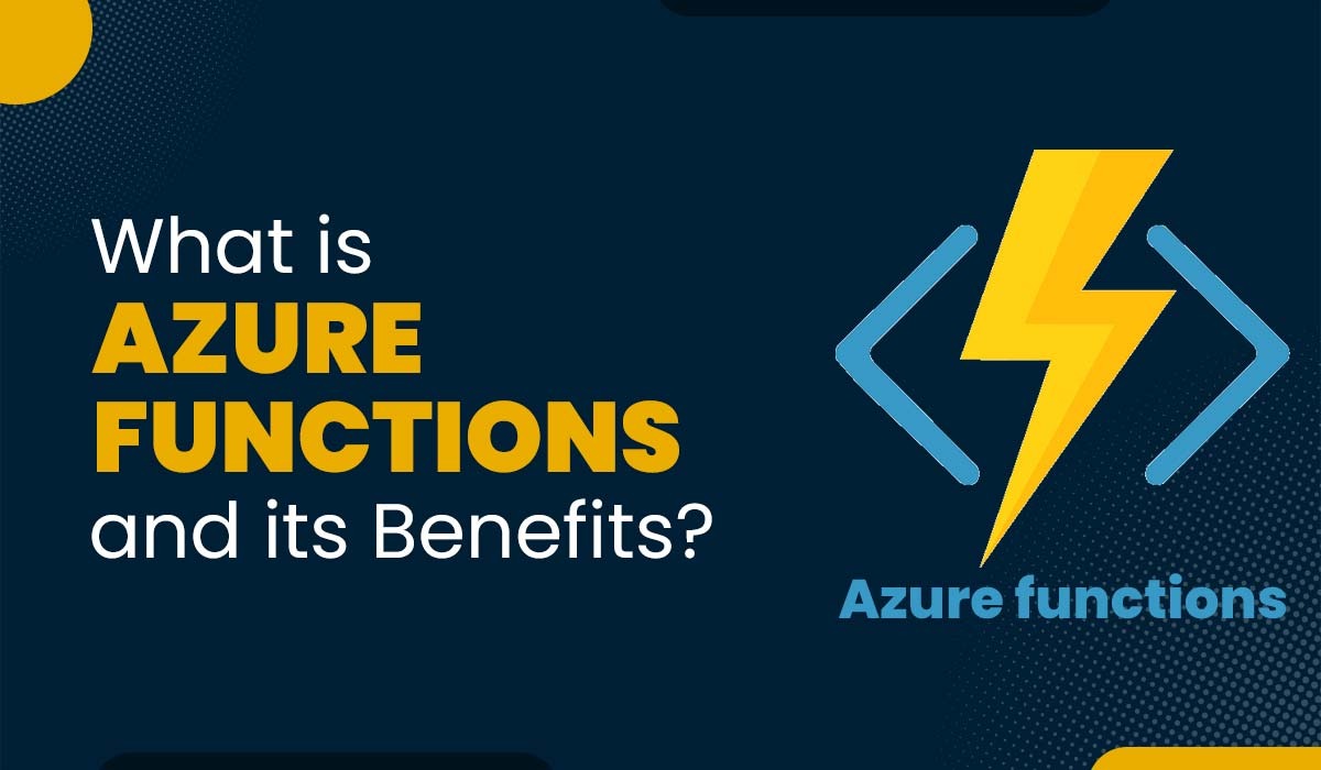 A blog featured image for a blog with title - What is Azure Functions and its Benefits