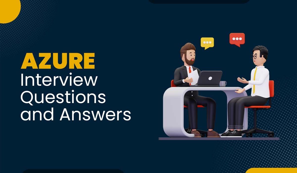Top 20 Azure Interview Questions and Answers (2025)