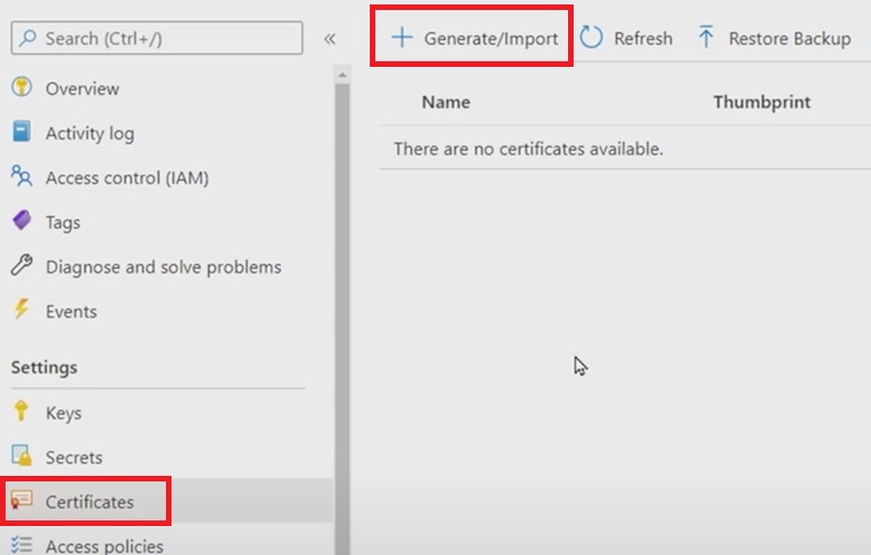 What is Microsoft Azure Key Vault? 10 Click on the certificates tab first and then on the Generate/Import button