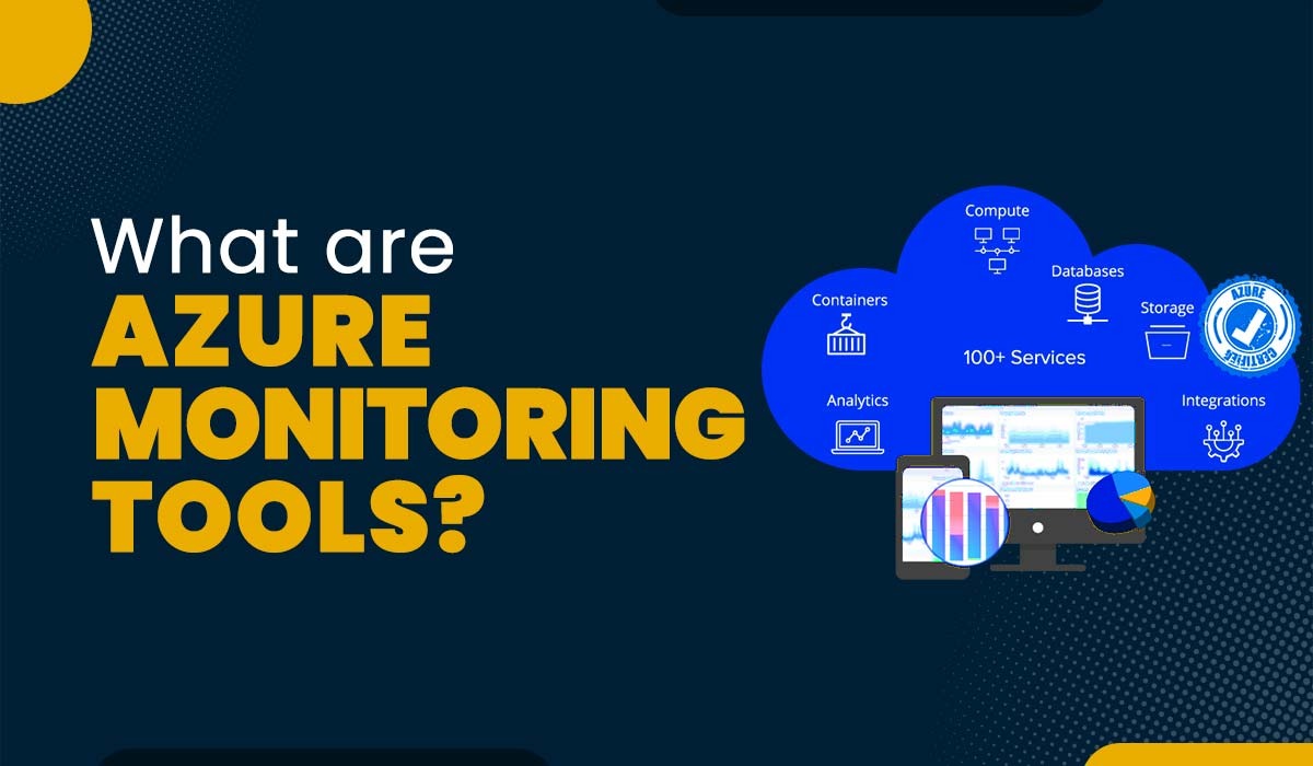 What are Microsoft Azure Monitoring Tools?