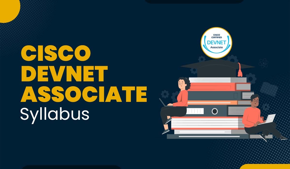 Cisco DevNet Associate Syllabus – New and Updated (2025)