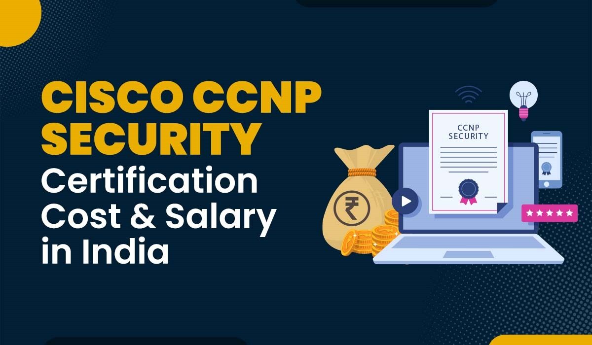 CCNP Security Certification Cost and Salary in India (2025)