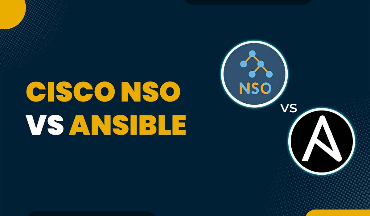 Cisco NSO vs Ansible – What’s the Difference?