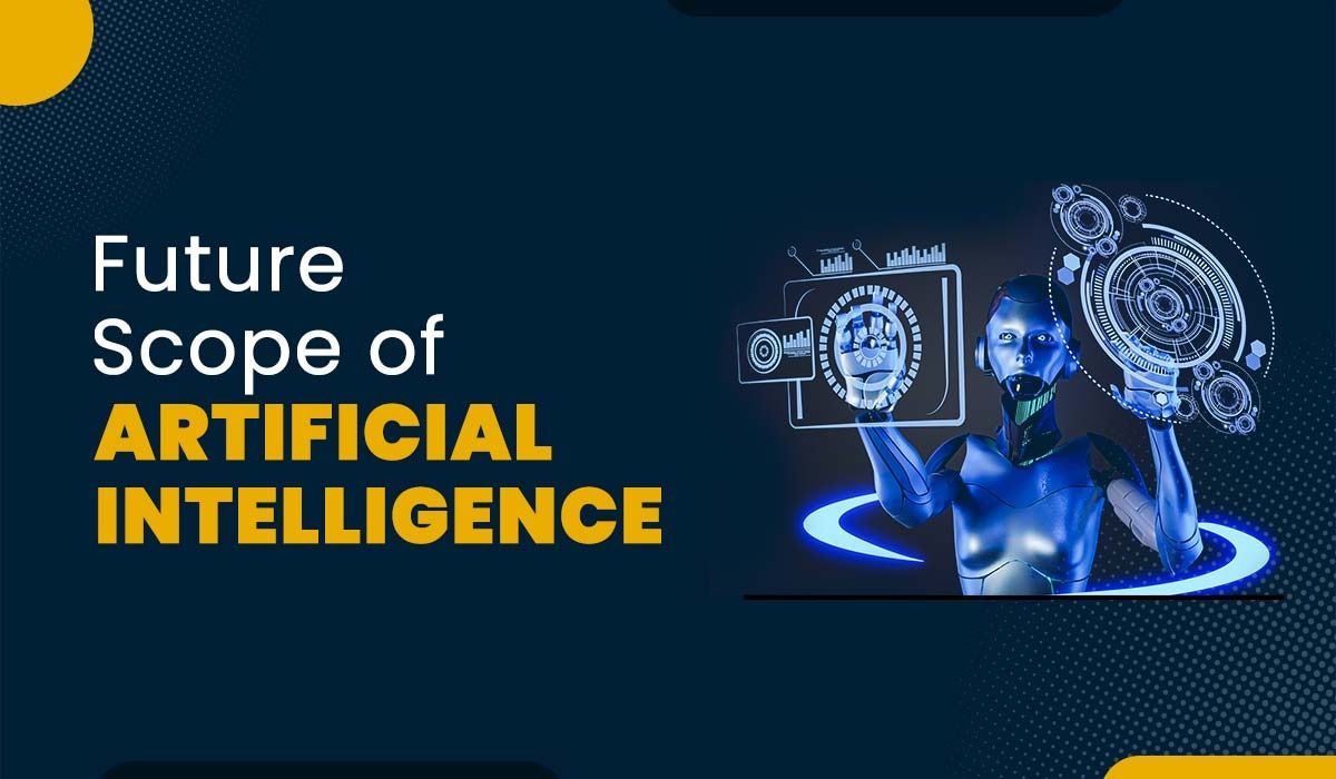 What is the Future Scope of Artificial Intelligence?
