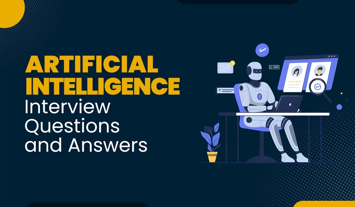 Top Artificial Intelligence Interview Questions and Answers