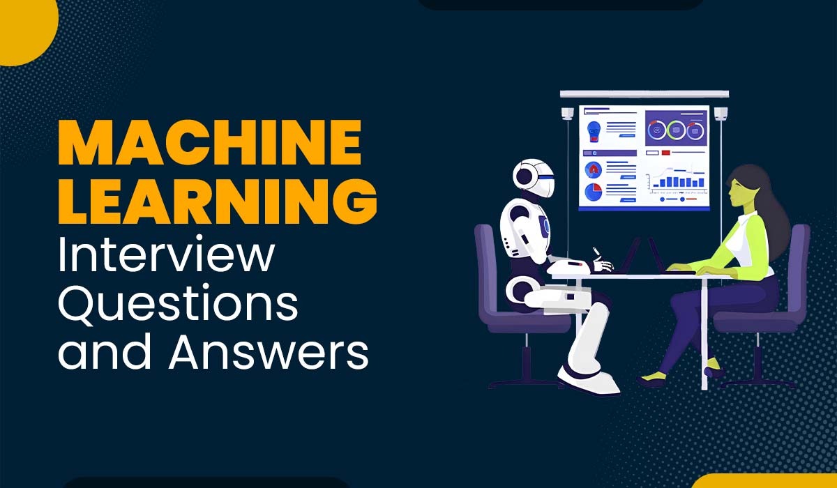 Top 20 Machine Learning Interview Questions and Answers