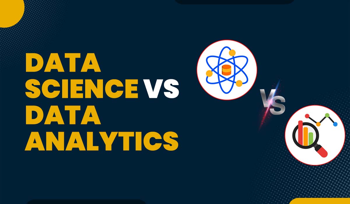 Data Science vs Data Analytics: What’s the Difference?