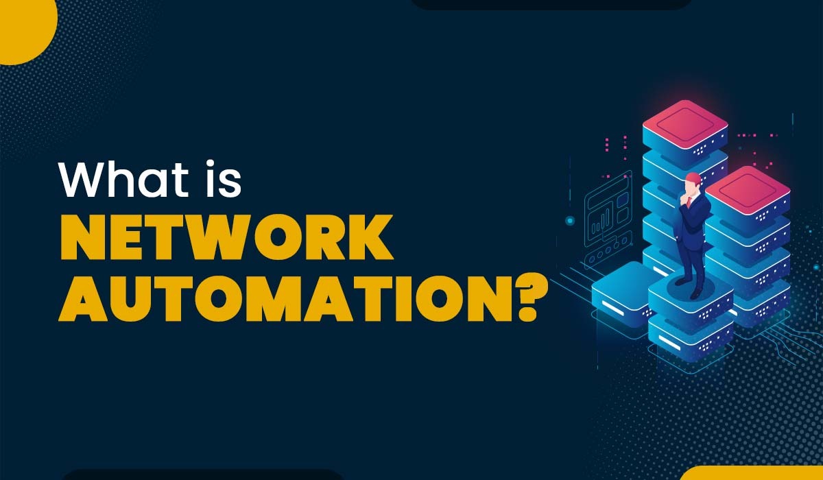 What is Network Automation? Learn How it Works